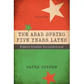 The Arab Spring Five Years Later: Toward Great Inclusiveness