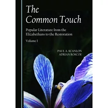 The Common Touch: Popular Literature from the Elizabethans to the Restoration