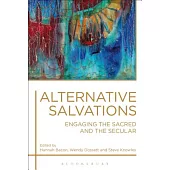 Alternative Salvations: Engaging the Sacred and the Secular