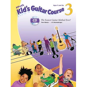 Alfred’s Kid’s Guitar Course 3: The Easiest Guitar Method Ever!