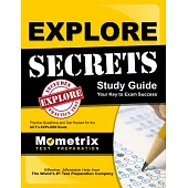 Explore Secrets Study Guide: Practice Questions and Test Review for the Act’s Explore Exam