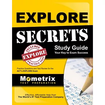 Explore Secrets Study Guide: Practice Questions and Test Review for the Act’s Explore Exam