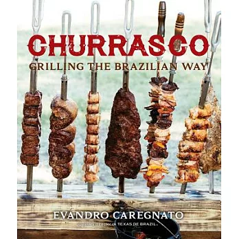 Churrasco: Grilling the Brazillian Way