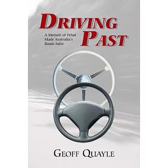 Driving Past: A Memoir of What Made Australia?s Roads Safer