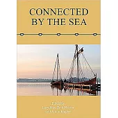 Connected by the Sea: Proceedings of the Tenth International Symposium on Boat and Ship Archaeology, Roskilde 2003