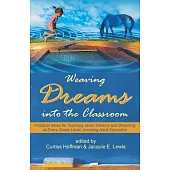 Weaving Dreams into the Classroom: Practical Ideas for Teaching About Dreams and Dreaming at Every Grade Level, Including Adult