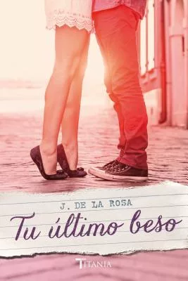 Tu ultimo beso / Your Last Kiss