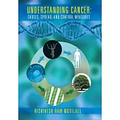 Understanding Cancer: Causes, Spread, and Control Measures
