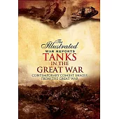 Tanks in the Great War: Contemporary Combat Images from the Great War