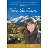 Take the Leap: What It Really Means to Be Psychic