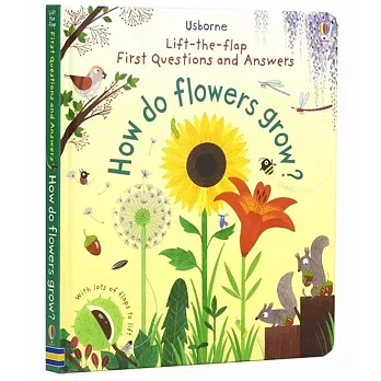 Lift-the-Flap First Q&A how do flowers grow?