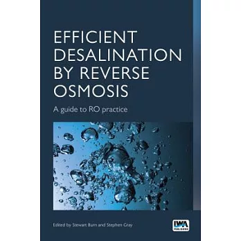 Efficient Desalination by Reverse Osmosis: A Guide To RO Practice