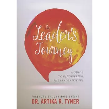 The Leader’s Journey: A Guide to Discovering the Leader Within