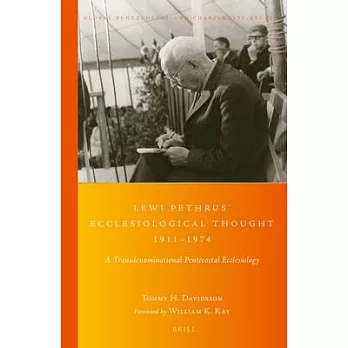 Lewi Pethrus’ Ecclesiological Thought 1911-1974: A Transdenominational Pentecostal Ecclesiology