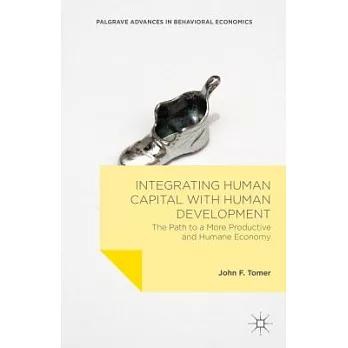 Integrating Human Capital With Human Development: The Path to a More Productive and Humane Economy