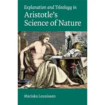 Explanation and Teleology in Aristotle’s Science of Nature