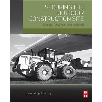 Securing the Outdoor Construction Site: Strategy, Prevention, and Mitigation