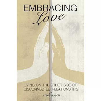 Embracing Love: Living on the Other Side of Disconnected Relationships