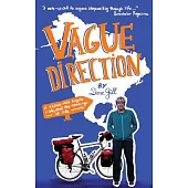 Vague Direction: A 12,000 Mile Bicycle Ride, and the Meaning of Life