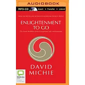Enlightenment to Go: The Classic Buddhist Path of Compassion and Transformation