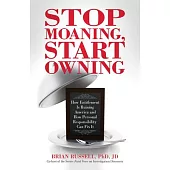 Stop Moaning, Start Owning: How Entitlement Is Ruining America and How Personal Responsibility Can Fix It