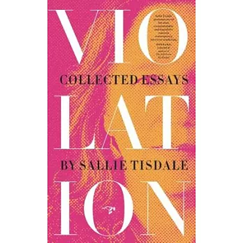 Violation: Collected Essays