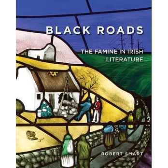 Black Roads: The Famine in Irish Literature