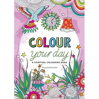 Colour Your Life: A Spiritual Colouring Book