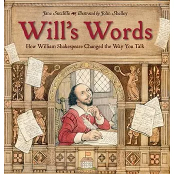 Will’s Words: How William Shakespeare Changed the Way You Talk