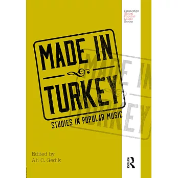 Made in Turkey: Studies in Popular Music