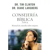Consejería bíblica: Manual de consulta sobre mujeres