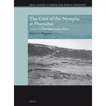 The Cave of the Nymphs at Pharsalus: Studies on a Thessalian Country Shrine