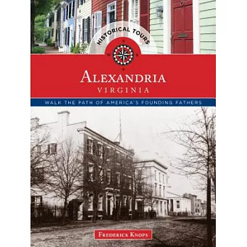 Historical Tours Alexandria, Virginia: Walk the Path of America’s Founding Fathers