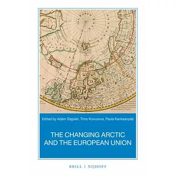 The Changing Arctic and the European Union: A Book Based on the Report ＂Strategic Assessment of Development of the Arctic: Asses