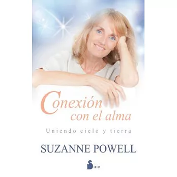 Conexión con el alma/ Connection with the Soul: Uniendo Cielo Y Tierra