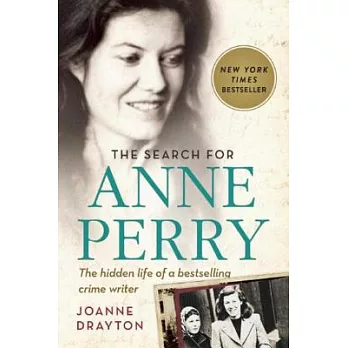 The Search for Anne Perry: The Hidden Life of a Bestselling Crime Writer