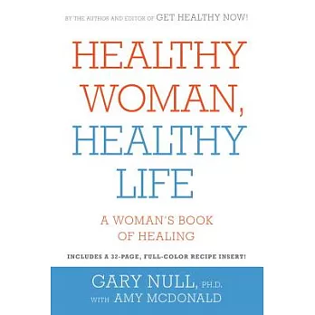 Healthy Woman, Healthy Life: A Woman’s Book of Alternative Healing