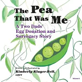 The Pea That Was Me: A Two Dads’ Egg Donation and Surrogacy Story