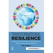 Transformational Resilience: How Building Human Resilience to Climate Disruption Can Safeguard Society and Increase Wellbeing
