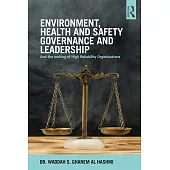 Environment, Health and Safety Governance and Leadership: The Making of High Reliability Organizations