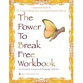 The Power to Break Free: For Victims & Survivors of Domestic Violence