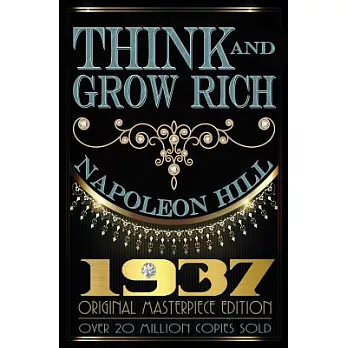 Think and Grow Rich: 1937 Original Masterpiece Edition