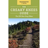 The Creaky Knees Guide Washington: The 100 Best Easy Hikes