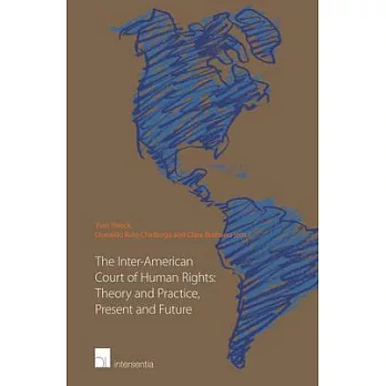 The Inter-American Court of Human Rights: Theory and Practice, Present and Future