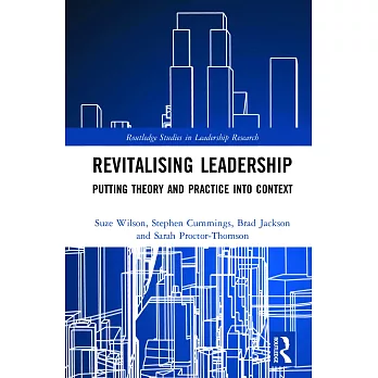 Revitalising Leadership: Putting Theory and Practice Into Context