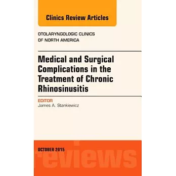 Medical and Surgical Complications in the Treatment of Chronic Rhinosinusitis: An Issue of Otolaryngologic Clinics of North Amer