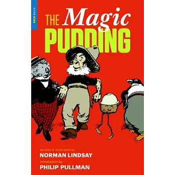 The Magic Pudding: Being the Adventures of Bunyip Bluegum  and his friends Bill Barnacle & Sam Sawnoff