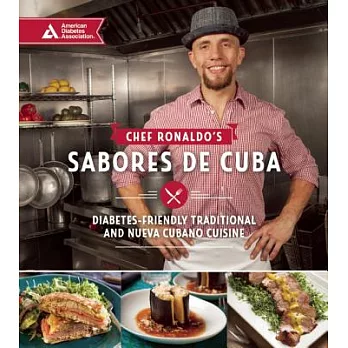 Chef Ronaldo’s Sabores De Cuba: Diabetes-Friendly Traditional and Nueva Cubano Cuisine