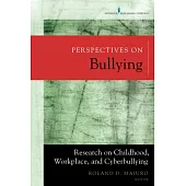 Perspectives on Bullying: Research on Childhood, Workplace, and Cyberbullying