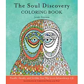 The Soul Discovery Adult Coloring Book: Noodle, Doodle, and Scribble Your Way to an Extraordinary Life